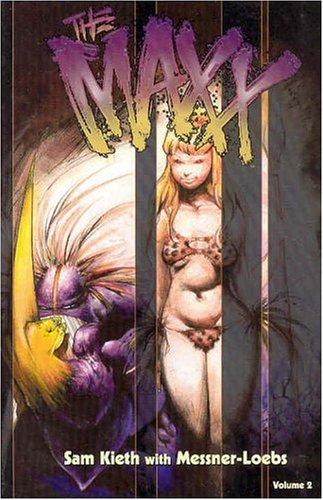 Sam Kieth, William Messner-Loebs: The Maxx - Volume 2 (Paperback, 2004, Wildstorm)