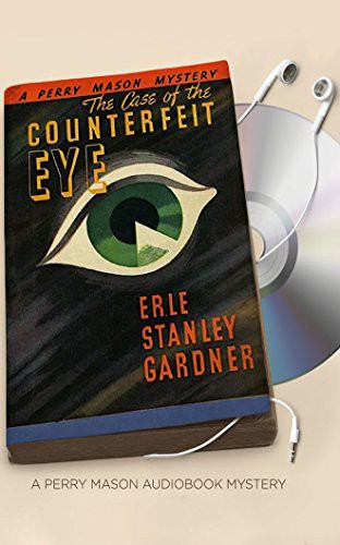 Alexander Cendese, Erle Stanley Gardner: The Case of the Counterfeit Eye (AudiobookFormat, Brilliance Audio)