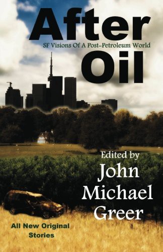John Michael Greer: After Oil (Paperback, 2012, Founders House Publishing LLC)