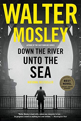 Walter Mosley: Down the River unto the Sea (Paperback, Mulholland Books)