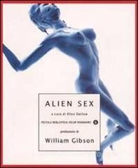 Ellen Datlow, Harlan Ellison, Connie Willis, Philip José Farmer, Larry Niven, Pat Cadigan, Lisa Tuttle, Edward Bryant, K. W. Jeter, James Tiptree, Jr., Lewis Shiner, William F. Gibson (duplicate), Richard Christian Matheson, Scott Baker: Alien sex (2003, Mondadori)