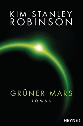 Kim Stanley Robinson: Grüner Mars (Paperback, 2015, Heyne Verlag)