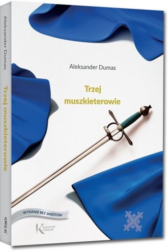 Alexandre Dumas, Auguste Maquet: Trzej muszkieterowie (2018, Wydawnictwo Greg, Greg)