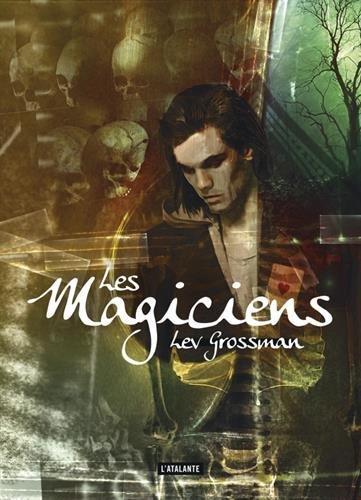 Lev Grossman: Les Magiciens (French language, 2016, L'Atalante)