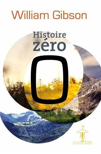 William Gibson: Histoire zéro (French language)