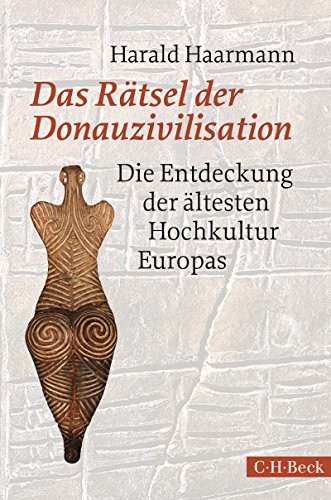 Harald Haarmann: Das Rätsel der Donauzivilisation (Hardcover, German language, 2011, Verlag C.H. Beck)