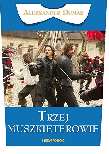 Alexandre Dumas: Trzej muszkieterowie (Paperback, SiedmiorÃ³g)