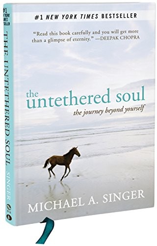 Michael A. Singer: The Untethered Soul (2013, New Harbinger Publications)