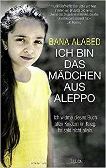 Bana Alabed: Ich bin das Mädchen aus Aleppo (Hardcover, German language, 2018, Bastei Lübbe AG)