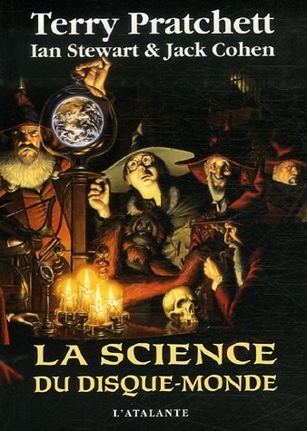 Terry Pratchett, Ian Stewart, Jack Cohen: La science du Disque-monde (French language, 2007, L'Atalante Editions)