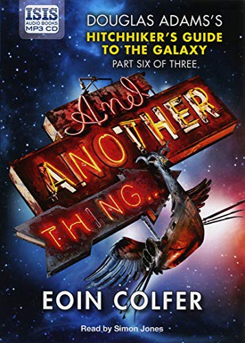 Eoin Colfer, Simon Jones: And Another Thing... (AudiobookFormat, 2010, Isis Audio Books)