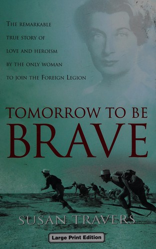 Susan Travers: Tomorrow to be brave (2002, Charnwood)