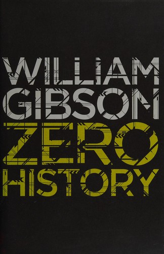 William F. Gibson, William Gibson (duplicate): Zero history (2010, Viking)