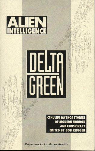 Bob Kruger, John Tynes: Delta Green: Alien Intelligence (1998)