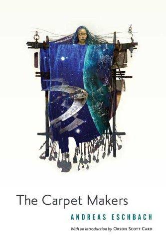 Andreas Eschbach: The Carpet Makers (Paperback, 2006, Tor Books)
