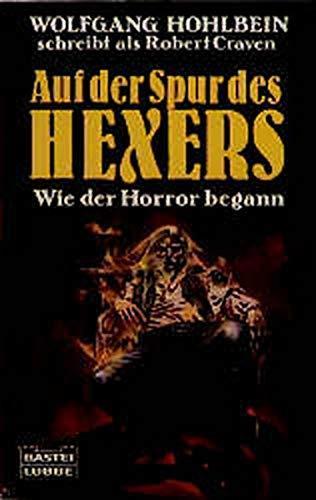 Wolfgang Hohlbein: Auf der Spur des Hexers. Wie der Horror begann (Der Hexer von Salem, #0) (German language, 2000)