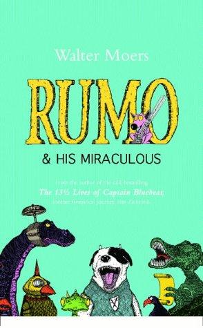 Walter Moers: Rumo & his miraculous adventures (Hardcover, Secker & Warburg)