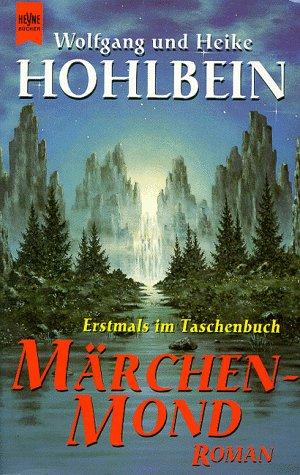 Wolfgang Hohlbein: Marchenmond (1998, Wilhelm Heyne Verlag GmbH & Co KG)