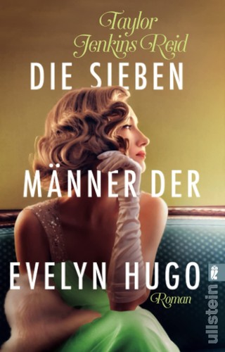 Taylor Jenkins Reid, Taylor Jenkins Reid: Die sieben Männer der Evelyn Hugo (German language, Ullstein Taschenbuch)