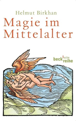Helmut Birkhan: Magie im Mittelalter (German language, 2010, Verlag C.H. Beck)