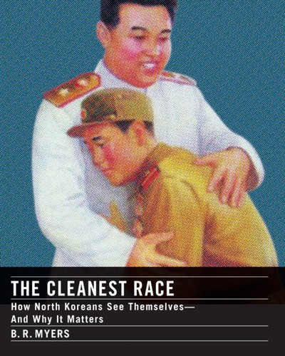 B. R. Myers: The cleanest race (2010, Melville House)