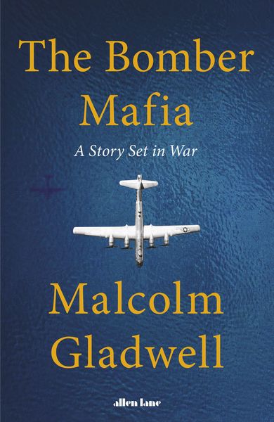 Malcolm Gladwell, Gladwell Malcolm (duplicate): The Bomber Mafia (Paperback, 2021, Allen Lane)