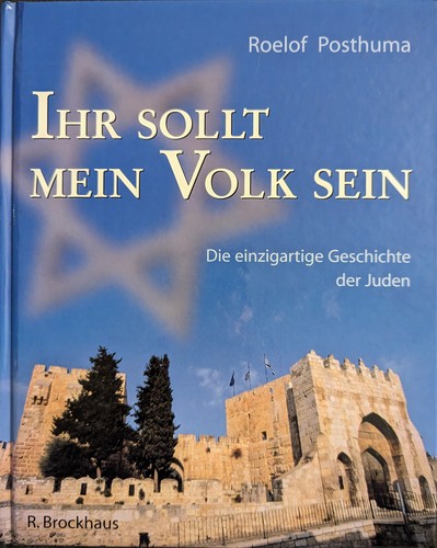 Roelof Posthuma: Ihr sollt mein Volk sein. Die einzigartige Geschichte der Juden. (Paperback, German language, Brockhaus, Haan)