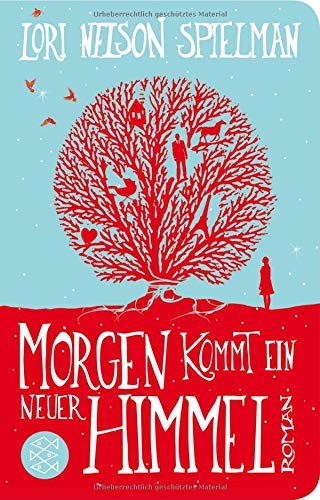 Lori Nelson Spielman: Morgen kommt ein neuer Himmel (Hardcover, 2016, FISCHER Taschenbuch)