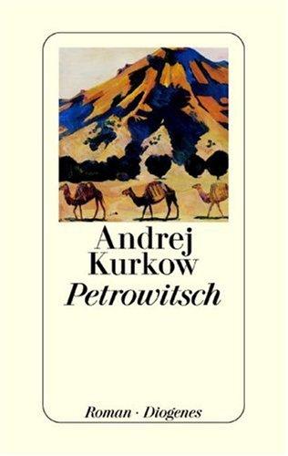 Andrej Kurkow: Petrowitsch. (Hardcover, German language, 2000, Diogenes Verlag, Zürich)