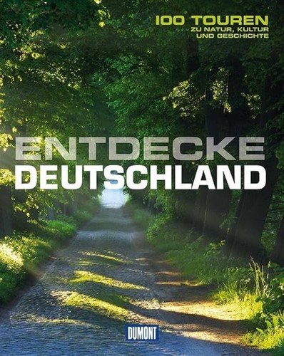 Bettina Gratzki, Karl W. Koch, Dieter Löffler: Entdecke Deutschland - 100 Touren zu Natur, Kultur und Geschichte (2021, DuMont Reiseverlag)