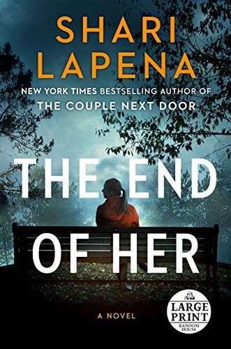 Shari Lapena: The End of Her (Paperback, Random House Large Print)