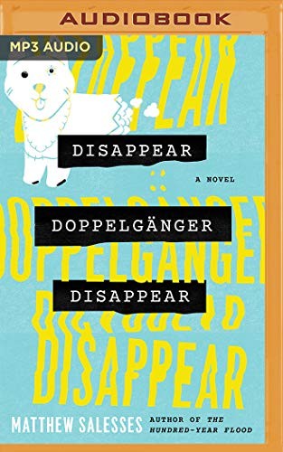 Greg Chun, Matthew Salesses: Disappear Doppelgänger Disappear (AudiobookFormat, 2020, Brilliance Audio)