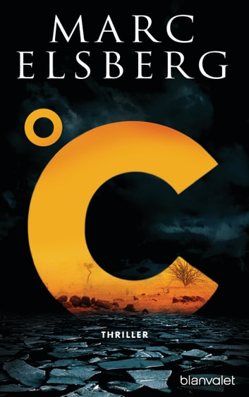 Marc Elsberg: °C – Celsius (EBook, Deutsch language, 2023, Blanvalet Verlag)
