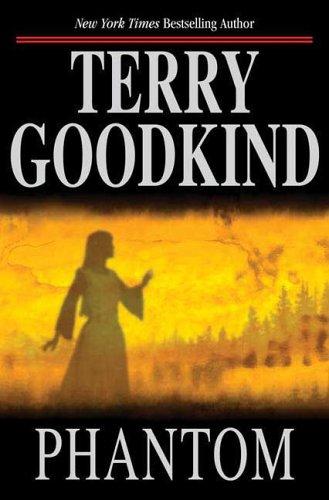 Terry Goodkind: Phantom (Hardcover, 2006, Tor Books)