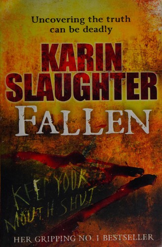 Karin Slaughter: Fallen (2011, Delacorte Books)