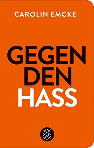 Carolin Emcke: Gegen den Hass (Hardcover, Fischer Taschenbuch Verlag GmbH)