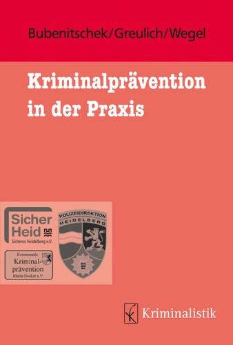  Günther Bubenitschek, Reiner Greulich, Melanie Wegel: Kriminalprävention in der Praxis (Hardcover, German language, Kriminalistik)