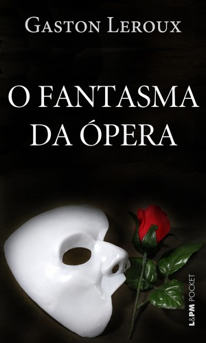 Gaston Leroux: The Phantom of the Opera (Fantôme de l'Opéra) (Portuguese language, 2012, L&PM Editores)