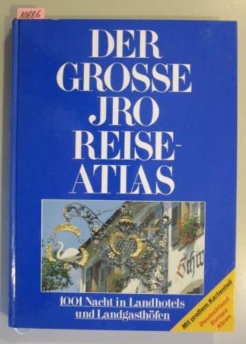 IRO Kartogr. Verl.-Ges.: Der grosse JRO-Reise-Atlas: 1001 Nacht in Landhotels u. Landgasthöfen (1989, IRO Kartogr. Verl.-Ges.)