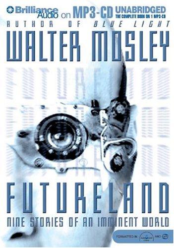 Walter Mosley: Futureland (AudiobookFormat, Brilliance Audio on MP3-CD)