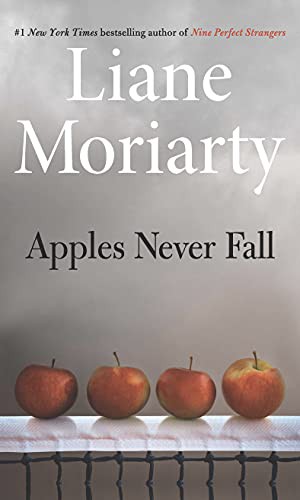 Liane Moriarty: Apples Never Fall (Hardcover, Thorndike Press Large Print)