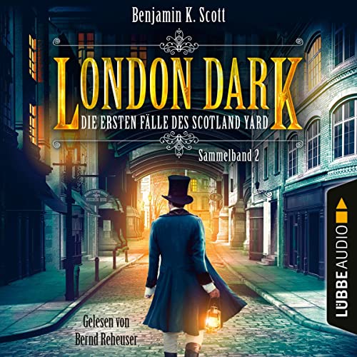 Benjamin K. Scott: London Dark (AudiobookFormat, German language, 2022, Lübbe Audio)