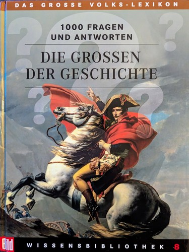 Florian von Heintze: Die Großen der Geschichte: 1000 Fragen und Antworten (2006, Wissen-Media-Verlag)