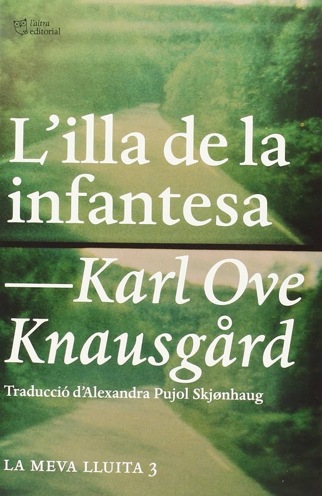 Karl Ove Knausgård, Alexandra Pujol Skjønhaug: L'illa de la infantesa (Paperback, 2015, L´ALTRA, L'Altra Editorial)