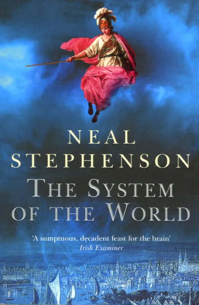 Neal Stephenson: The System of the World (2005, Arrow Books)