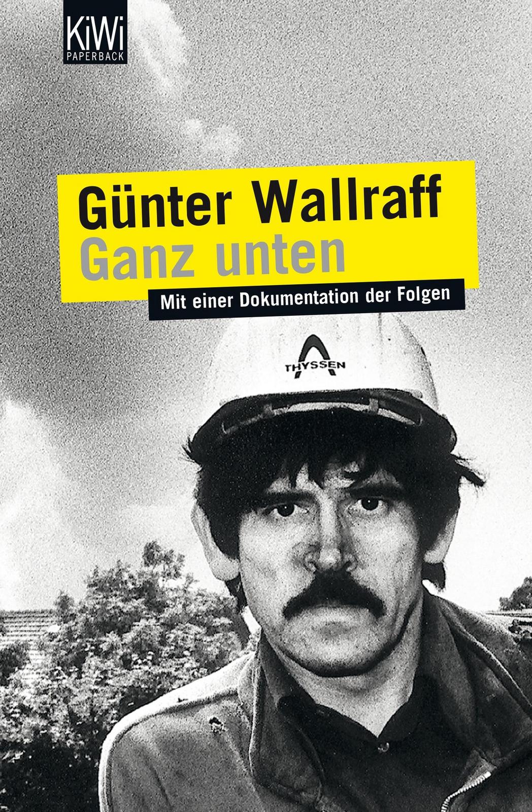 Günter Wallraff: Ganz unten (German language, 2017, Kiepenheuer & Witsch)
