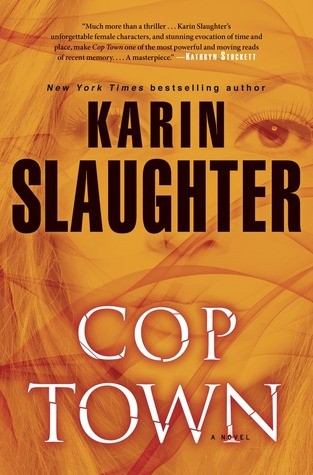 Karin Slaughter: Cop Town (Delacorte Press)