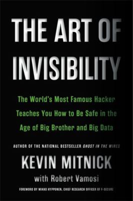 Kevin D. Mitnick: Art of Invisibility (2019, Little Brown & Company)