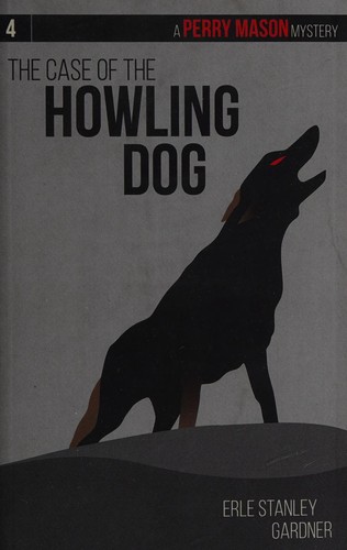 Erle Stanley Gardner: The case of the howling dog (2015, American Bar Association)