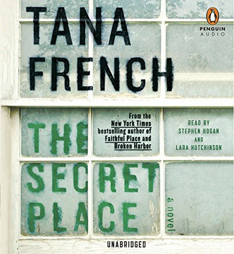 Tana French, Stephen Hogan, Lara Hutchinson: The Secret Place (AudiobookFormat, Penguin Audio)